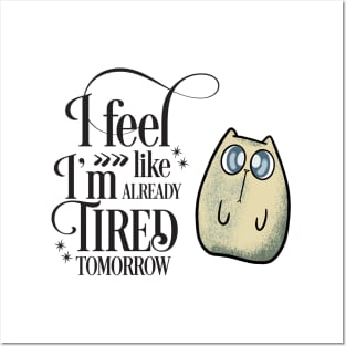 I'm Tired Tomorrow Cute Cat Posters and Art